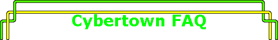 Cybertown FAQ